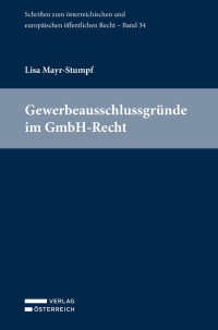 Lisa Mayr-Stumpf; — Gewerbeausschlussgründe im GmbH-Recht