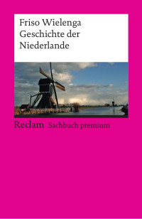 Friso Wielenga — Geschichte der Niederlande