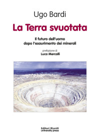 Ugo Bardi — La Terra svuotata