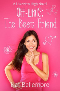 Kat Bellemore [Bellemore, Kat] — The Best Friend (Off Limits #1)