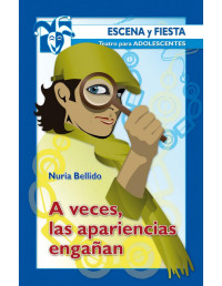 Nuria Bellido Romanos [Bellido Romanos, Nuria] — A veces, las apariencias engañan (Escena y fiesta) (Spanish Edition)