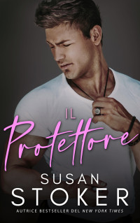 Stoker, Susan — Il protettore (Game of Chance Vol. 1) (Italian Edition)