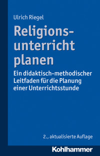 Ulrich Riegel — Religionsunterricht planen