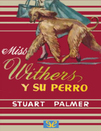 Stuart Palmer — LA SEÑORITA WITHERS Y SU PERRO