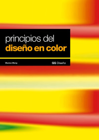 Wong, Wucius; — Principios del diseño en color (2a. ed.)