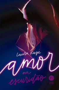 Laura Kaye — Amor na escuridão