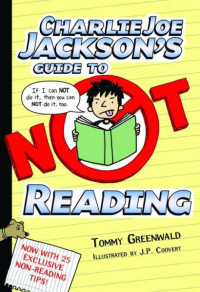 Tommy Greenwald — Guide to Not Reading (Charlie Joe Jackson Book 1)