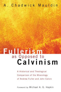 A. Chadwick Mauldin; — Fullerism As Opposed to Calvinism