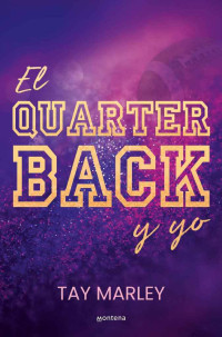 Tay Marley — El quarterback y yo