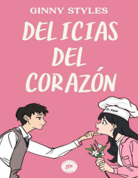 Ginny Styles — Delicias del corazón: Novela romántica contemporánea (Raíces nº 1) (Spanish Edition)