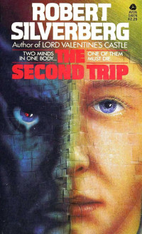 Robert Silverberg — The Second Trip (1981)