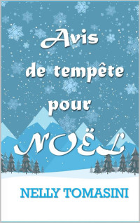 Nelly Tomasini — Avis de tempête pour Noël (French Edition)