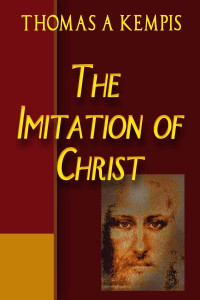 Kempis, Thomas A. — The Imitation of Christ
