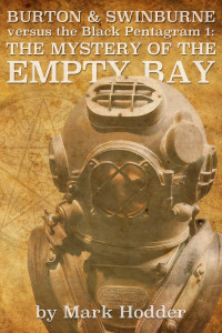 Mark Hodder — Burton & Swinburne: The Mystery of the Empty Bay (The Black Pentagram Book 1)