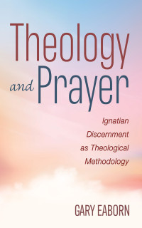 Gary Eaborn; — Theology and Prayer