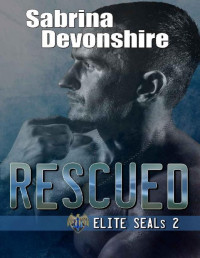 Sabrina Devonshire — Rescued (Elite SEALs Book 2)