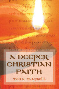 Campbell, Ted A. — A Deeper Christian Faith