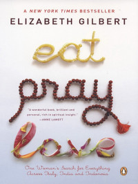 Elizabeth Gilbert — Eat, pray, love