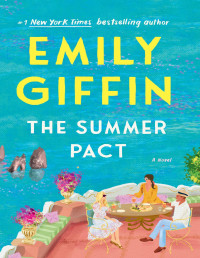Emily Giffin — The Summer Pact: A Novel