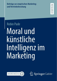 Robin Pade — Moral und künstliche Intelligenz im Marketing