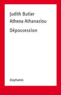 Athena Athanasiou & Judith Butler — Dépossession