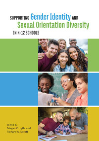 Megan C. Lytle;Richard A. Sprott; & Richard A. Sprott — Supporting Gender Identity and Sexual Orientation Diversity in K-12 Schools