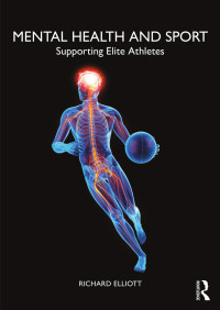 Richard Elliott — Mental Health and Sport; Supporting Elite Athletes