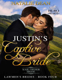 Natalie Dean — Justin's Captive Bride: Mail Order Bride Romance (Lawmen's Brides Book 4)