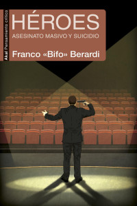 Franco «Bifo» Berardi — Héroes