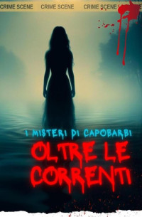 Geneviève LeNoirè — Oltre le Correnti:I Misteri di Capobarbi