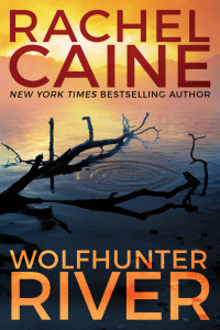 Rachel Caine — Wolfhunter River (Stillhouse Lake Book 3)
