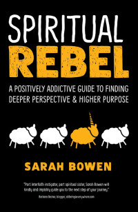 Sarah Bowen — Spiritual Rebel