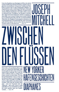 Joseph Mitchell — Zwischen den Flüssen - New Yorker Hafengeschichten