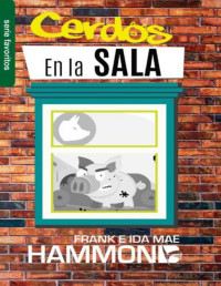 Hammond, Frank e Ida & Hammond, Frank & Hammond, Ida Mae — Cerdos en la Sala: Una guía práctica para la liberación (Spanish Edition)