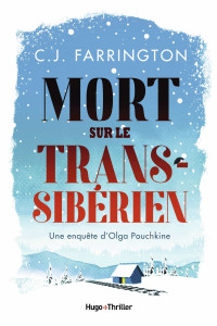 C. J. Farrington — Mort sur le Transsiberien - Une enquête d'Olga Pushkine #1