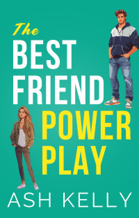 Ash Kelly — The Best Friend Power Play