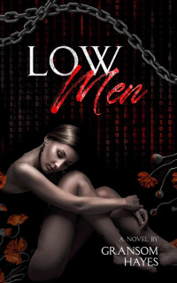 Gransom Hayes — Low Men