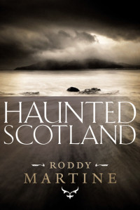 Roddy Martine — Haunted Scotland