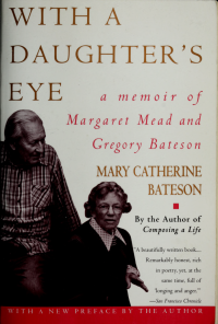 Bateson, Mary Catherine — With a daughter's eye : a memoir of Margaret Mead and Gregory Bateson