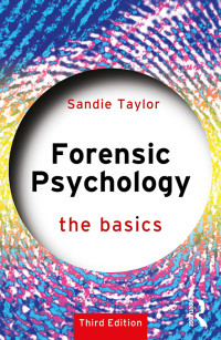 Sandie Taylor; — Forensic Psychology: The Basics