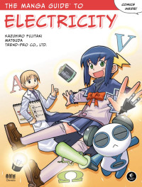 Fujitaki, Kazuhiro., Matsuda., Trend-pro Co. — The Manga Guide to Electricity