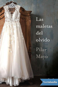 Pilar Mayo — LAS MALETAS DEL OLVIDO