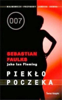 Sebastian Faulks — Piekło poczeka