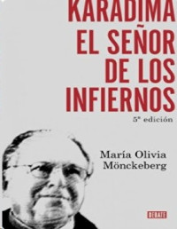 Maria Olivia Monckeberg — Karadima. El Señor De Los Infiernos