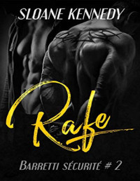 Sloane Kennedy — Barretti sécurité tome 2 - Rafe