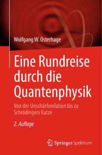 Wolfgang W. Osterhage — Eine Rundreise durch die Quantenphysik. Von der Unschärferelation bis zu Schrödingers Katze