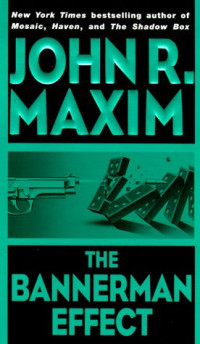 John R. Maxim — The Bannerman Effect (Bannerman 2)