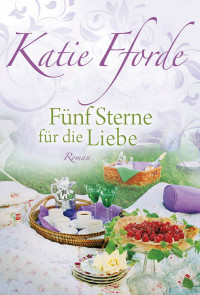 Fforde, Katie [Fforde, Katie] — Fünf Sterne für die Liebe