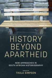 Thula Simpson; — History Beyond Apartheid: New approaches in South African historiography