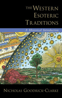 Goodrick-Clarke, Nicholas; Goodrick-Clarke, Nicholas; — The Western Esoteric Traditions